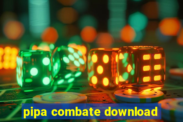 pipa combate download